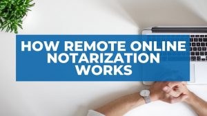 how remote online notarization works