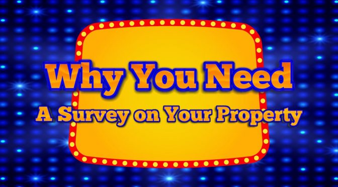why you need a survey on your property