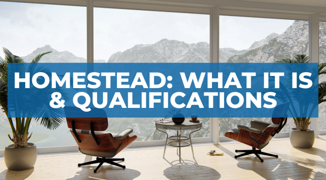 Homestead: What it is & Qualifications