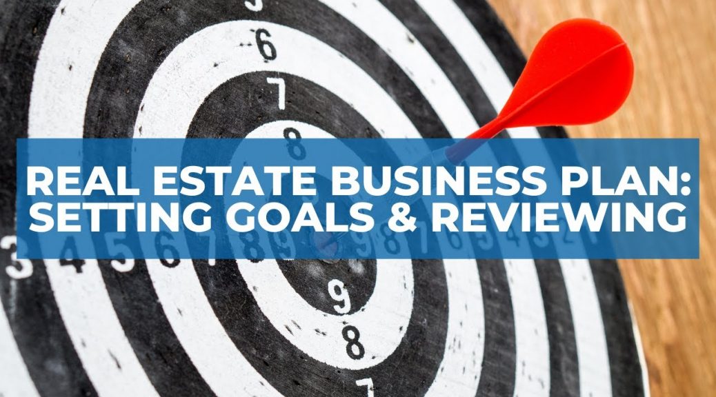 Real Estate Business Plan Setting Goals and Reviewing